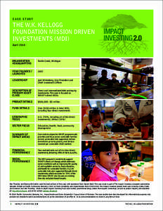 C A S E S T U DY  THE W.K. KELLOGG FOUNDATION MISSION DRIVEN INVESTMENTS (MDI)