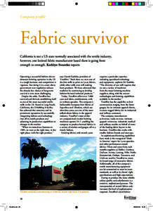 Company profile  Fabric survivor California is not a US state normally associated with the textile industry, however, one knitted fabric manufacturer based there is going from strength to strength. Kathlyn Swantko report