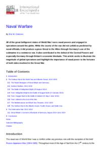 Naval Warfare By Eric W. Osborne All of the great belligerent states of World War I were naval powers and engaged in operations around the globe. While the course of the war did not unfold as predicted by naval officials