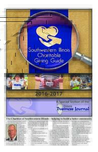 The Charities of Southwestern Illinois—helping to build a better community The Illinois Business Journal is proud to present the third annual Southwestern Illinois Giving Guide. Southwestern