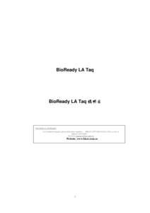 BioReady LA Taq  BioReady LA Taq 说明书 TECHNICAL SUPPORT: For technical support, please dial phone number ：-5215 or 5211, or fax to