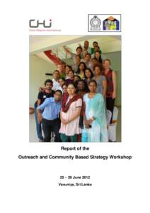 Report of the Outreach and Community Based Strategy Workshop 25 – 29 June 2012 Vavuniya, Sri Lanka