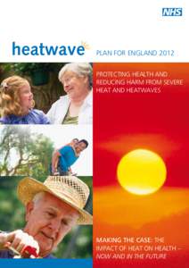 heatwave  PLAN FOR ENGLAND 2012 PROTECTING HEALTH AND REDUCING HARM FROM SEVERE HEAT AND HEATWAVES