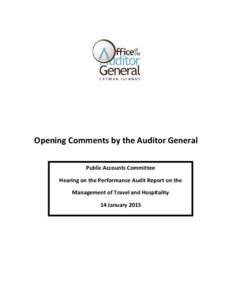 Opening Comments by the Auditor General Public Accounts Committee Hearing on the Performance Audit Report on the Management of Travel and Hospitality 14 January 2015