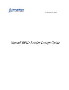 PN: RevA  Nomad RFID Reader Design Guide TM  	
  