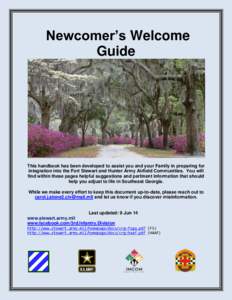 Newcomer’s Welcome Guide This handbook has been developed to assist you and your Family in preparing for integration into the Fort Stewart and Hunter Army Airfield Communities. You will find within these pages helpful 