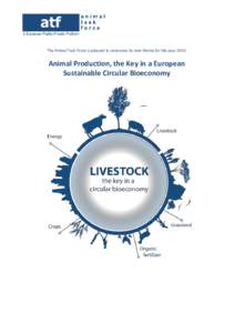 The Animal Task Force is pleased to announce its new theme for the yearAnimal Production, the Key in a European Sustainable Circular Bioeconomy  The Animal Task Force is pleased to announce its new theme for the