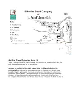 Get Out There! Saturday June 13 There’s plenty to do at St. Patrick’s Park. Go canoeing or kayaking, fish, play disc golf, throw a boomerang, or go geocaching. Access in and out of the park gates after 10:30 pm is li