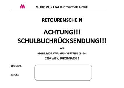 MOHR MORAWA Buchvertrieb GmbH  RETOURENSCHEIN ACHTUNG!!! SCHULBUCHRÜCKSENDUNG!!!