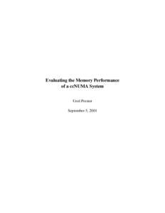 Evaluating the Memory Performance of a ccNUMA System Uroˇs Prestor September 5, 2001  Abstract