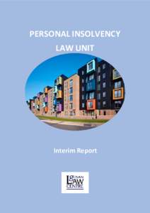 1  PERSONAL INSOLVENCY LAW UNIT  Interim Report
