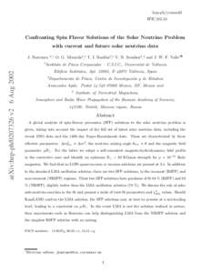 hep-ph/yymmdd IFICConfronting Spin Flavor Solutions of the Solar Neutrino Problem with current and future solar neutrino data J. Barranco 2 ,∗ O. G. Miranda2 ,† T. I. Rashba3 ,‡ V. B. Semikoz3 ,§ and J. W. 