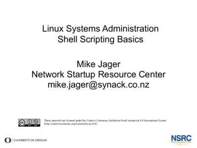 Linux Systems Administration Shell Scripting Basics Mike Jager Network Startup Resource Center 