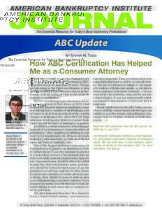 The Essential Resource for Today’s Busy Insolvency Professional  ABC Update By Steven N. Taieb  How ABC Certification Has Helped