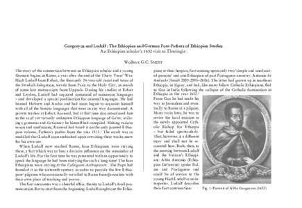 Gorgoryos and Ludolf : The Ethiopian and German Fore-Fathers of Ethiopian Studies An Ethiopian scholar’s 1652 visit to Thuringia* Wolbert G.C. Smidt The story of the connection between an Ethiopian scholar and a young 