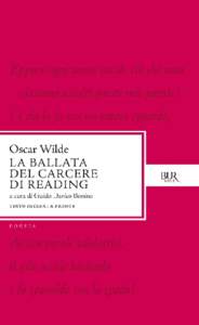 Oscar Wilde  La baLLata deL carcere di reading introduzione e traduzione di guido davico bonino
