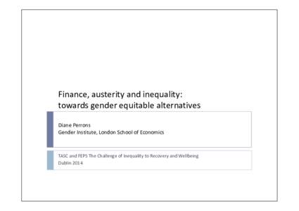 Revisioning understandings of the economy: towards gender equitable alternatives  Diane Perrons   Gender Institute, London School of Economics