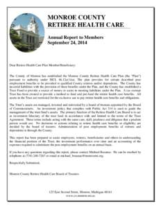 MONROE COUNTY RETIREE HEALTH CARE Annual Report to Members September 24, 2014  Dear Retiree Health Care Plan Member/Beneficiary: