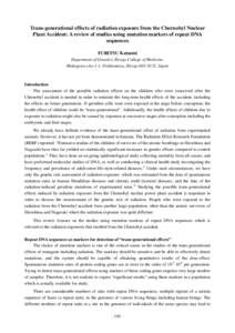 Trans-generational effects of radiation exposure from the Chernobyl Nuclear Plant Accident: A review of studies using mutation markers of repeat DNA sequences FURITSU Katsumi Department of Genetics, Hyogo Collage of Medi