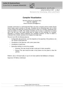 Institut für Systemsoftware O.Univ.Prof. Dr. Hanspeter Mössenböck Compiler Visualization Bachelor thesis for Konstantin Bina Matr.-Nr.: 