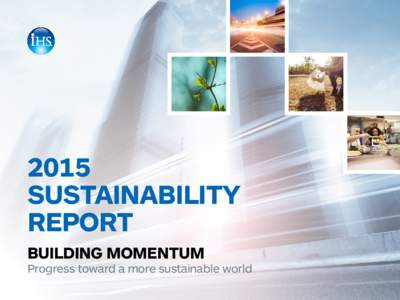 2015 SUSTAINABILITY REPORT BUILDING MOMENTUM  Progress toward a more sustainable world
