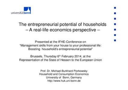 The entrepreneurial potential of households – A real-life economics perspective – Presented at the IFHE-Conference on “Management skills from your house to your professional life: Boosting household’s entrepreneu