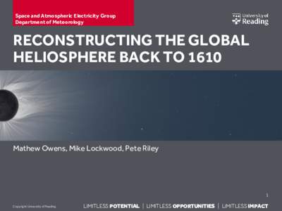 Space and Atmospheric Electricity Group Department of Meteorology RECONSTRUCTING THE GLOBAL HELIOSPHERE BACK TO 1610