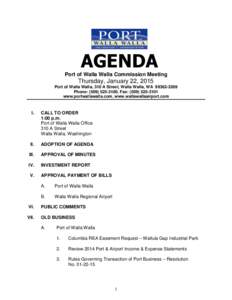 AGENDA Port of Walla Walla Commission Meeting Thursday, January 22, 2015 Port of Walla Walla, 310 A Street, Walla Walla, WAPhone: (, Fax: (