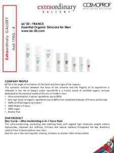 Hall 19EG - 4  Extraordinary GALLERY 66°30 – FRANCE Essential Organic Skincare for Men