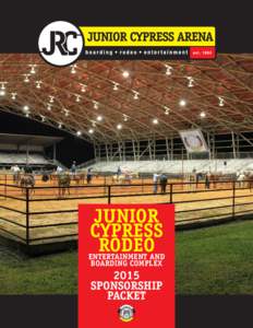 JUNIOR CYPRESS RODEO ENTERTAINMENT AND BOARDING COMPLEX