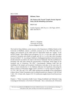 RBL[removed]Edelman, Diana The Origins of the ‘Second’ Temple: Persian Imperial Policy and the Rebuilding of Jerusalem BibleWorld London: Equinox, 2005. Pp. xvi + 440. Paper. $29.95.