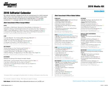 2016 Media Kit MAGAZINES 2016 Editorial Calendar Our editorial calendar is designed with the four essential parts of a chief investment officer’s job in mind. Each issue has a survey or proprietary listing (in some cas