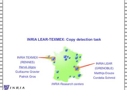 INRIA LEAR-TEXMEX: Copy detection task  INRIA TEXMEX (RENNES)  INRIA LEAR