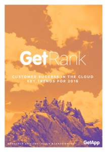 Rank CUSTOMER SUCCESS IN THE CLOUD KEY TRENDS FOR 2016 R ESEA RC H