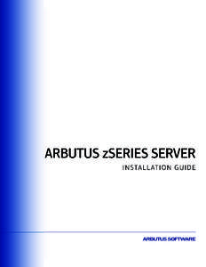 Arbutus zSeries Server Installation Guide