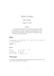 What’s in Main Tobias Nipkow August 15, 2018 Abstract This document lists the main types, functions and syntax provided by theory Main. It is meant as a quick overview of what is available.