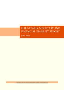 HALF-YEARLY MONETARY AND FINANCIAL STABILITY REPORT June 2004 This Report relies on statistical information available by end-May 2004.