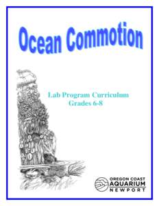 Lab Program Curriculum Grades 6-8 Program Description Thisminute lab program focuses on the rough environment of the rocky intertidal zone and the specific adaptations of four animals that live there. During this