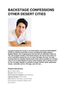 BACKSTAGE CONFESSIONS OTHER DESERT CITIES Currently treading the boards in Jon Robin Baitz’s stunning OTHER DESERT CITIES is a fabulous ensemble of actors, including the hugely talented Stephen Multari, who is appearin