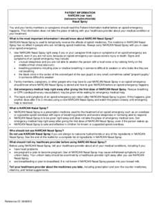 PATIENT INFORMATION NARCAN (nar´ kan) (naloxone hydrochloride) Nasal Spray You and your family members or caregivers should read this Patient Information leaflet before an opioid emergency happens. This information does