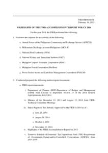 FIB4/RB98AR54 February 10, 2015 HIGHLIGHTS OF THE FIRB ACCOMPLISHMENT REPORT FOR CY 2014 For the year 2014, the FIRB performed the following: 1. Evaluated the requests for tax subsidy of the following: a. Armed Forces of