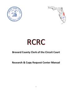 RCRC Brevard County Clerk of the Circuit Court Research & Copy Request Center Manual 1