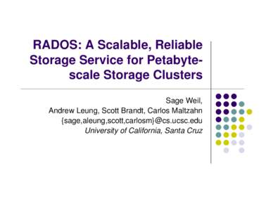 RADOS: A Scalable, Reliable Storage Service for Petabyte-scale Storage Clusters
