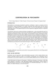 CERTIFICATION IN PSYCHIATRY 1 Prof. S. Haque Nizamie , Dr Ravi Prakash2, Dr Samir Kumar Praharaj3, Dr Sayeed Akhtar4 INTRODUCTION Psychiatrists are increasingly requested to provide a certificate or report in connection 