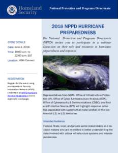 National Protection and Programs DirectorateNPPD HURRICANE PREPAREDNESS EVENT DETAILS Date: June 2, 2016