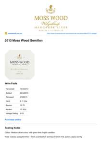 mosswood.com.au  http://www.mosswood.com.au/wines/moss-wood/semillon/2013-vintage[removed]Moss Wood Semillon