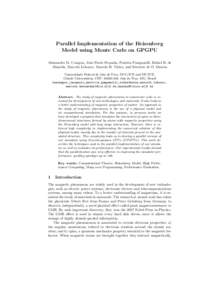 Parallel Implementation of the Heisenberg Model using Monte Carlo on GPGPU Alessandra M. Campos, Jo˜ ao Paulo Pe¸canha, Patr´ıcia Pampanelli, Rafael B. de Almeida, Marcelo Lobosco, Marcelo B. Vieira, and S´ocrates d