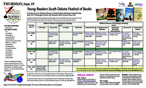 THURSDAY, Sept. 25  Young Readers South Dakota Festival of Books Thursday, Sept. 25, Children’s Museum of South Dakota, Brookings; Friday-Saturday, Sept[removed], Washington Pavilion and Siouxland Public Libraries, Sioux