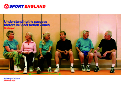 Understanding the success factors in Sport Action Zones Final report Sport England Research September 2006