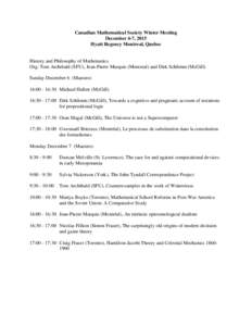 Canadian Mathematical Society Winter Meeting December 4-7, 2015 Hyatt Regency Montreal, Quebec History and Philosophy of Mathematics Org: Tom Archibald (SFU), Jean-Pierre Marquis (Montreal) and Dirk Schlimm (McGill)